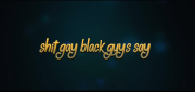 Shit Gay Black Guys Say