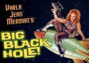 Varla Jean Merman is showing Her Big Black Hole in L.A.