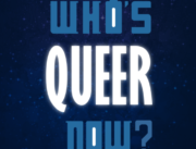 Who’s Queer Now