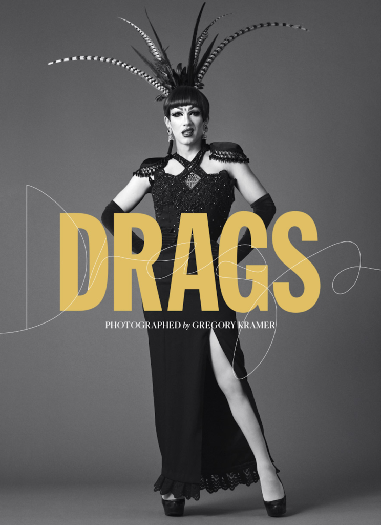 DRAGS photographed by GREGORY KRAMER