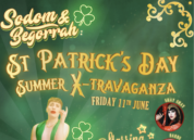 Sodom & Begorrah’s St. Patrick’s Day Summer X-Travaganza! 