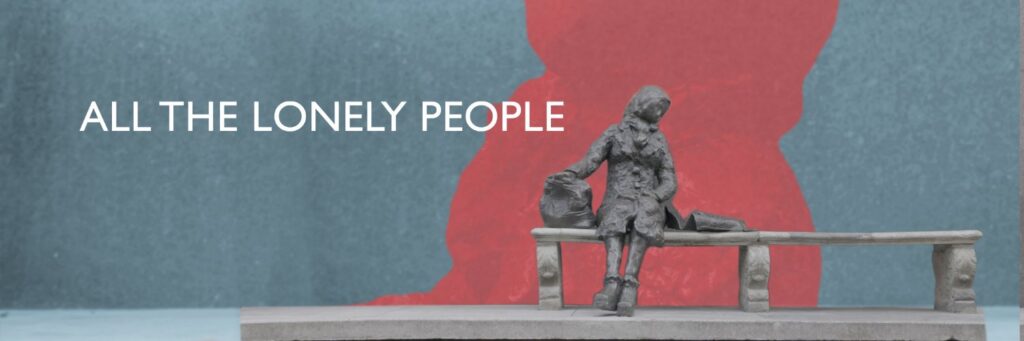 All The Lonely People need your help ….