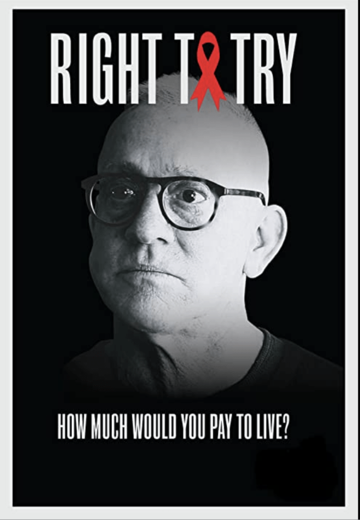Right To Try : the story of Jeffrey Drew  who puts his life on the line in search of a cure for HIV