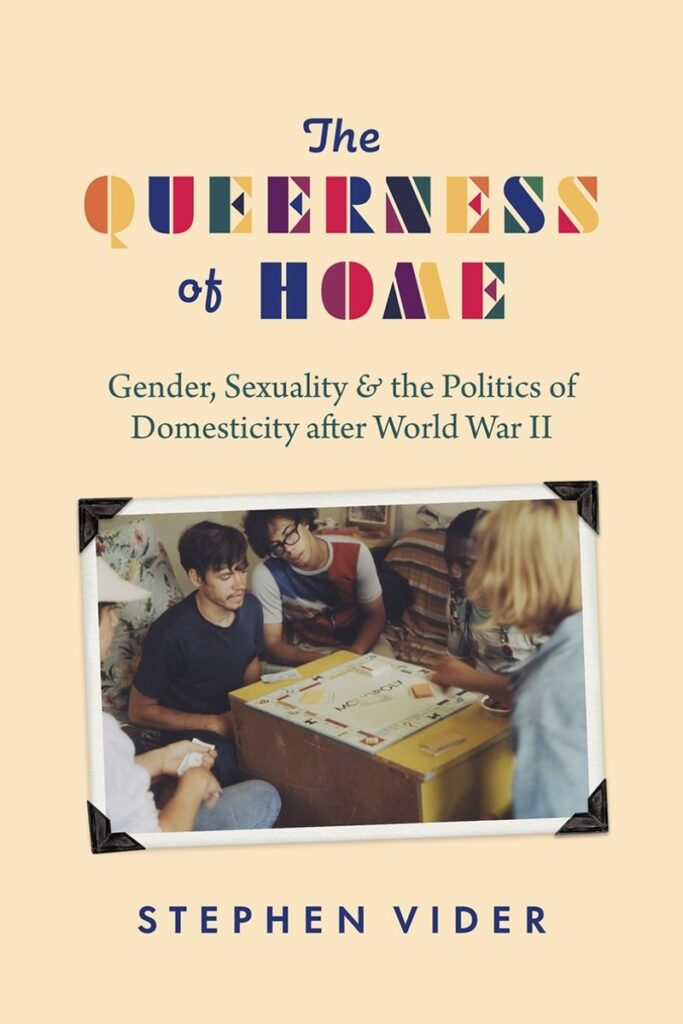 Historian  Stephen Vider delves into LGBTQ life and the American home