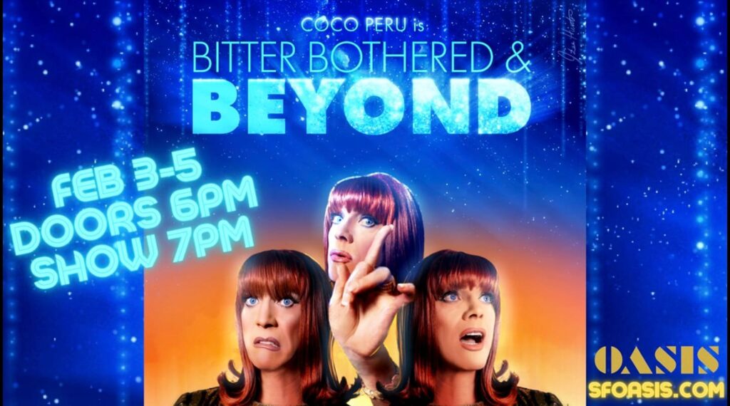 Miss Coco Peru is Back ….. and she is Bitter, Bothered & Beyond!