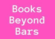 Books Beyond Bars & Bent Bars Project: Helping  the Queer Incarcerated Community