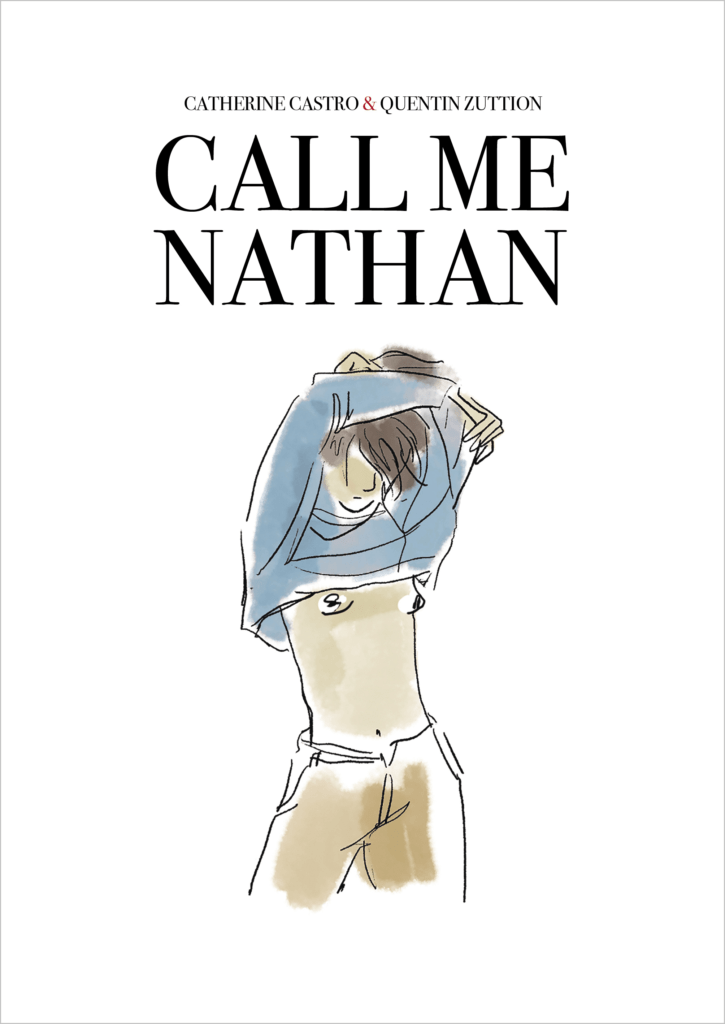 Call Me Nathan : a graphic novel based on a true  story celebrating gender identity.