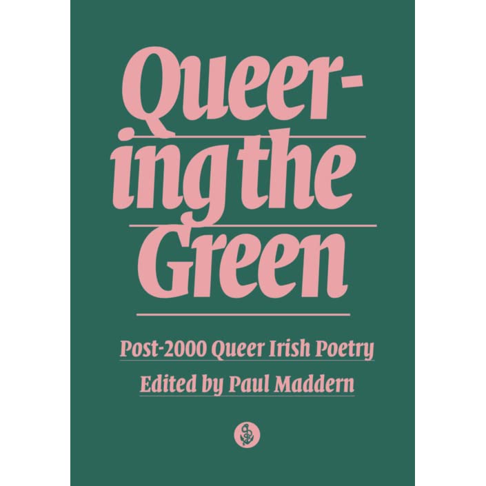 Queering The Green : Post 2000 Queer Irish Poetry - QUEERGURU
