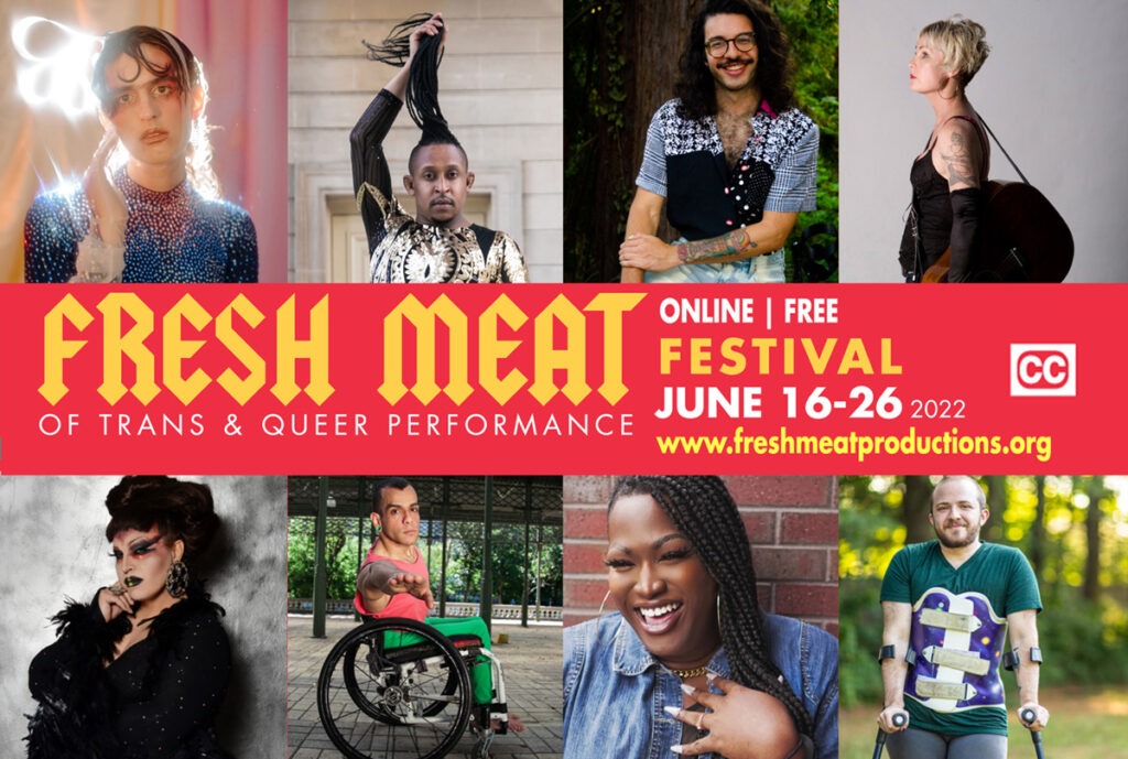 FRESH MEAT FESTIVAL of trans and queer performers ….ONLINE