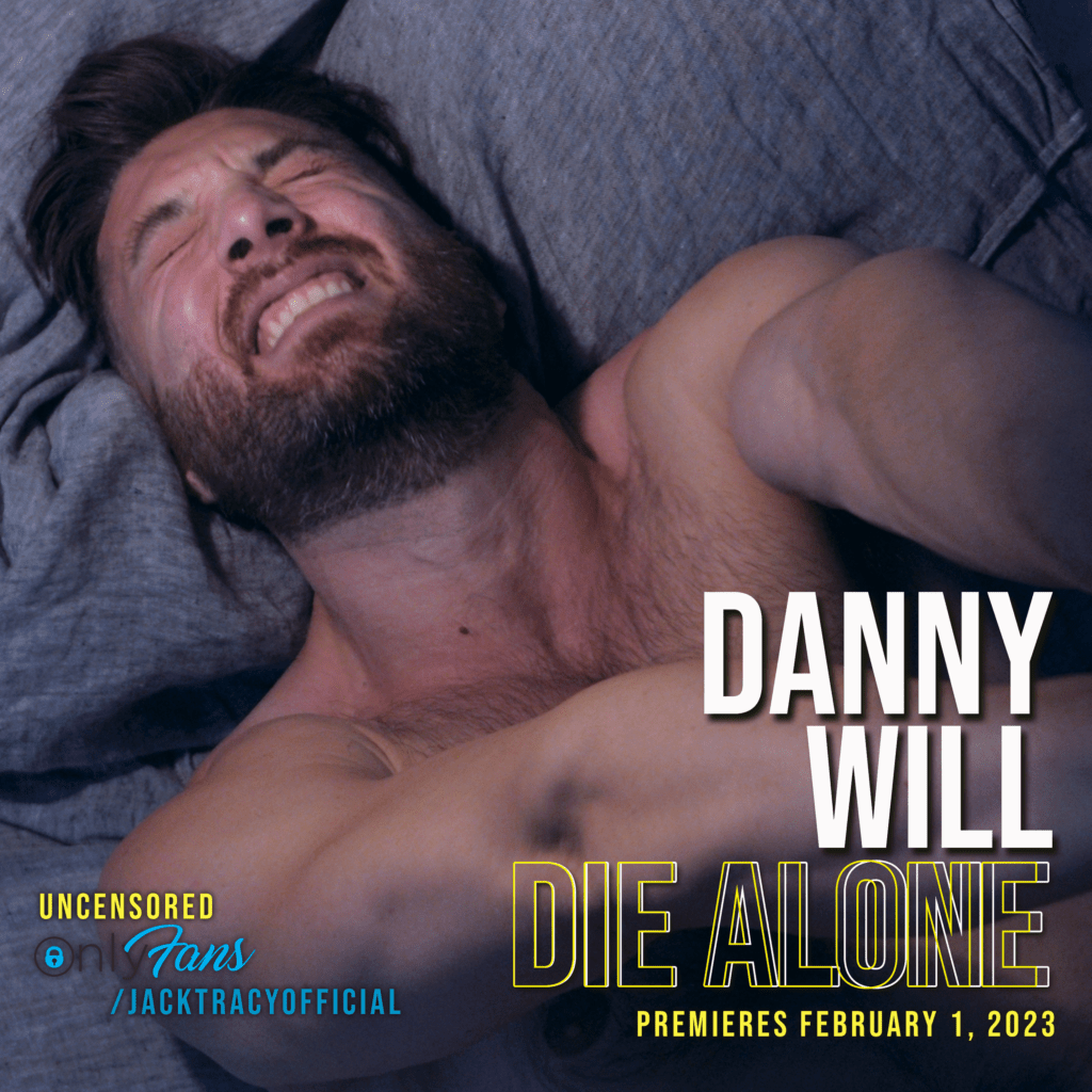 Jenny Davis Only Fans - Jack Tracy's new queer web series DANNY WILL DIE ALONE is so steamy its  just on ONLYFans - QUEERGURU