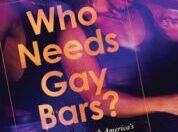 Who Needs Gay Bars ?   Greggor Mattson has (the) answers