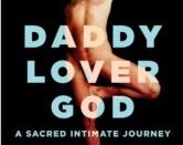 Don Shewey’s ‘Daddy Lover God: A Sacred Intimate Journey’ will make you rethink your New Years Resolution