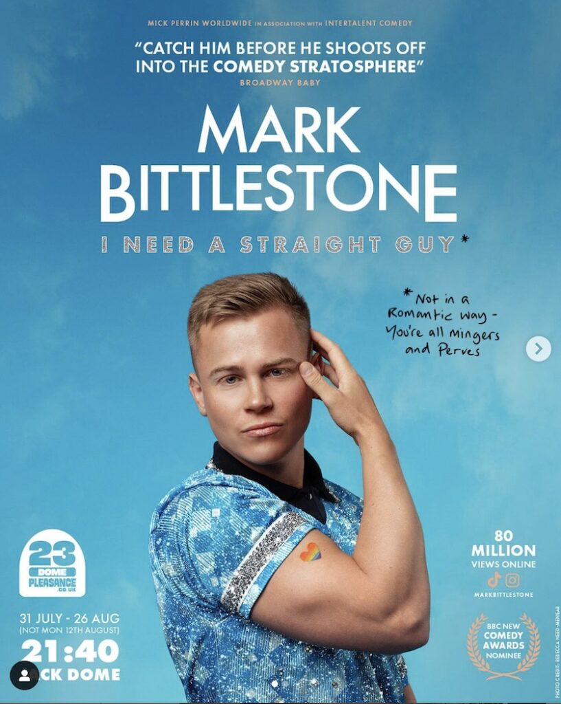 Queer Brit comic Mark Bittlestone talks about his new show I NEED A STRAIGHT MAN that he is performing at Edinburgh Festival Fringe
