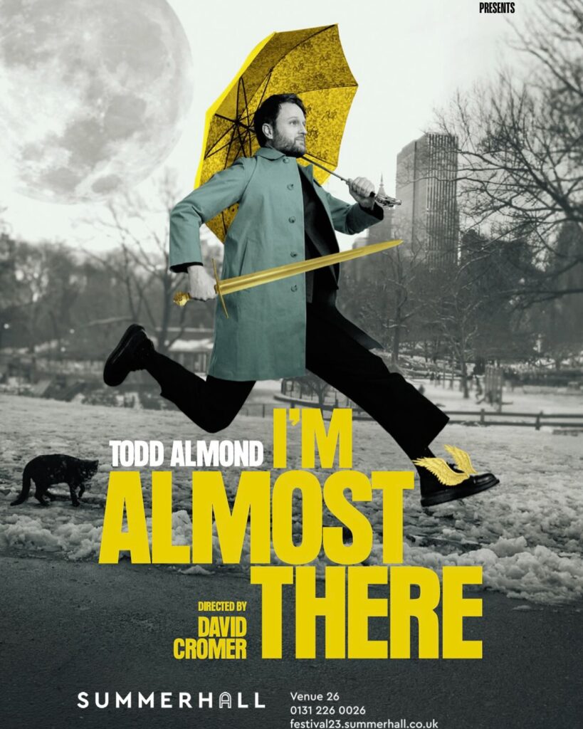 Queerguru’s Robert Malcolm reviews the world premiere of TODD ALMOND ‘I’M ALMOST THERE’ at Edinburgh Festival Fringe