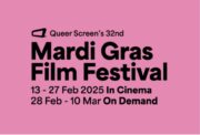 Sneak Preview of QUEER SCREEN’S MARDI GRAS FILM FESTIVAL in Sydney, Australia