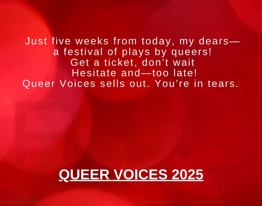 Boston Theater Company’s QUEER VOICES FESTIVAL Returns to Boston Center for the Arts  ………………… from March 21-23, 2025