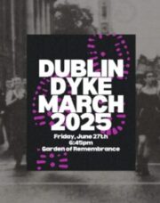 Its been 27 years since the first (and last) DUBLIN DYKE MARCH …. but they are BACK
