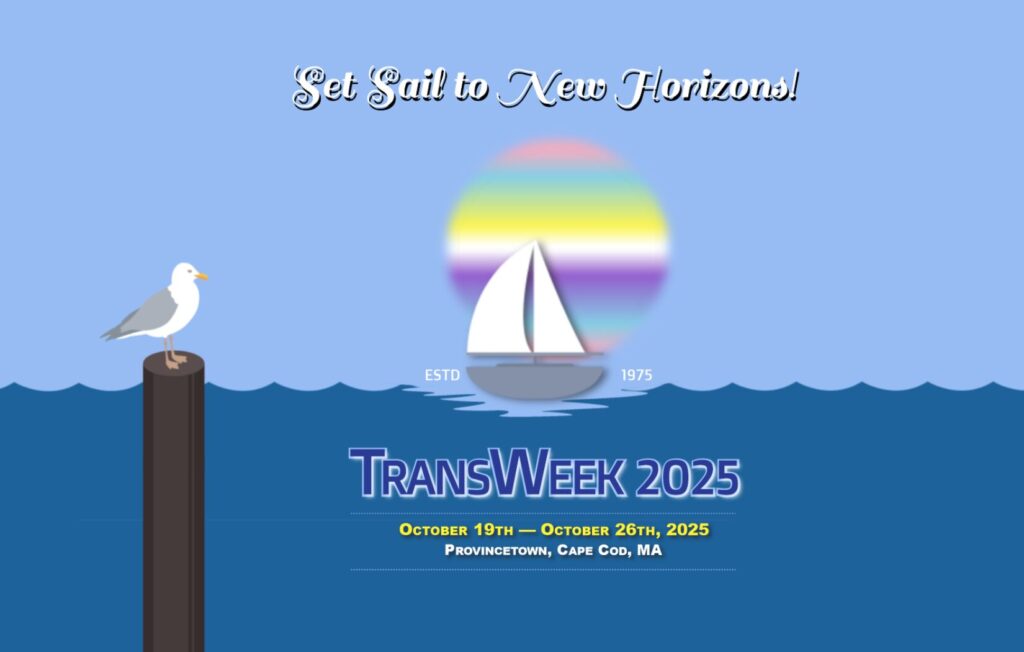 Provincetown Annual TRANS WEEK where you can always be your true self.