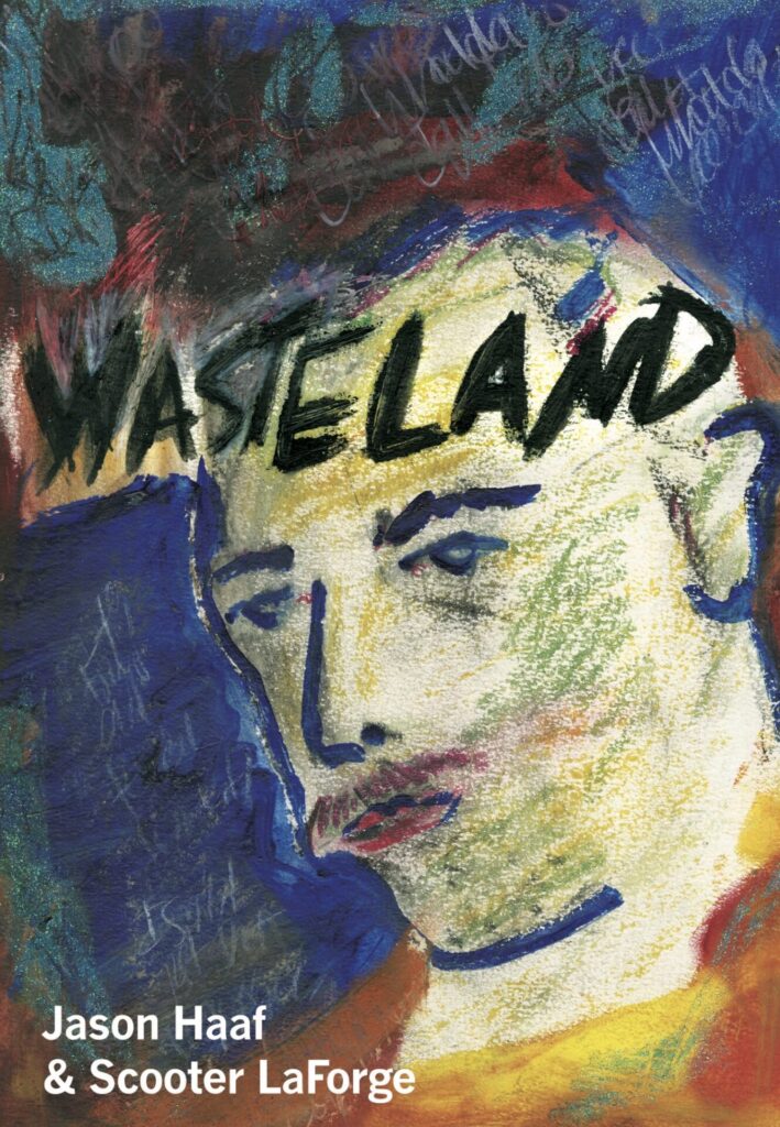 JASON HAAF & SCOOTER LAFORGE release  WASTELAND their queer art novel on  February 24