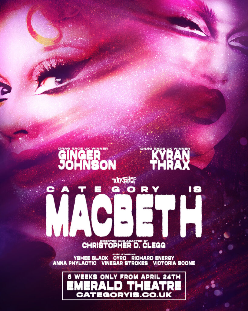 “Double, double toil and trouble: Fire burn, and cauldron bubble” an all drag production of Shakespeare’s MACBETH