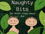 NAUGHTY BITS  : a collection of ten provocative one-acts about sex opens in Players Theater NY