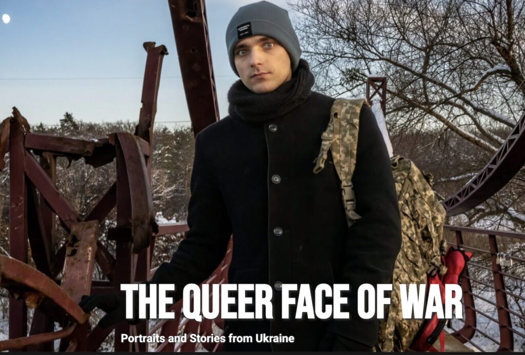 J. Lester Feder talks about ‘THE QUEER FACE OF WAR’ Portraits and Stories from Ukraine