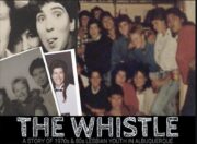 The Way Out Film Fest in Albuquerque is screening ‘THE WHISTLE’ a wee gem about some 70’s local queer history