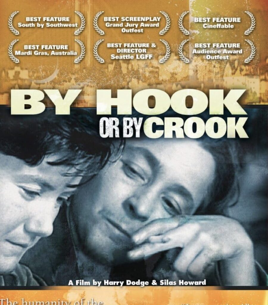 Silas Howard + Harry Dodge talk about a restored version  ‘HOOK AND. BY CROOK’  that they wrote, starred and directed