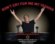 Don’t Cry For Me My Yeshiva!