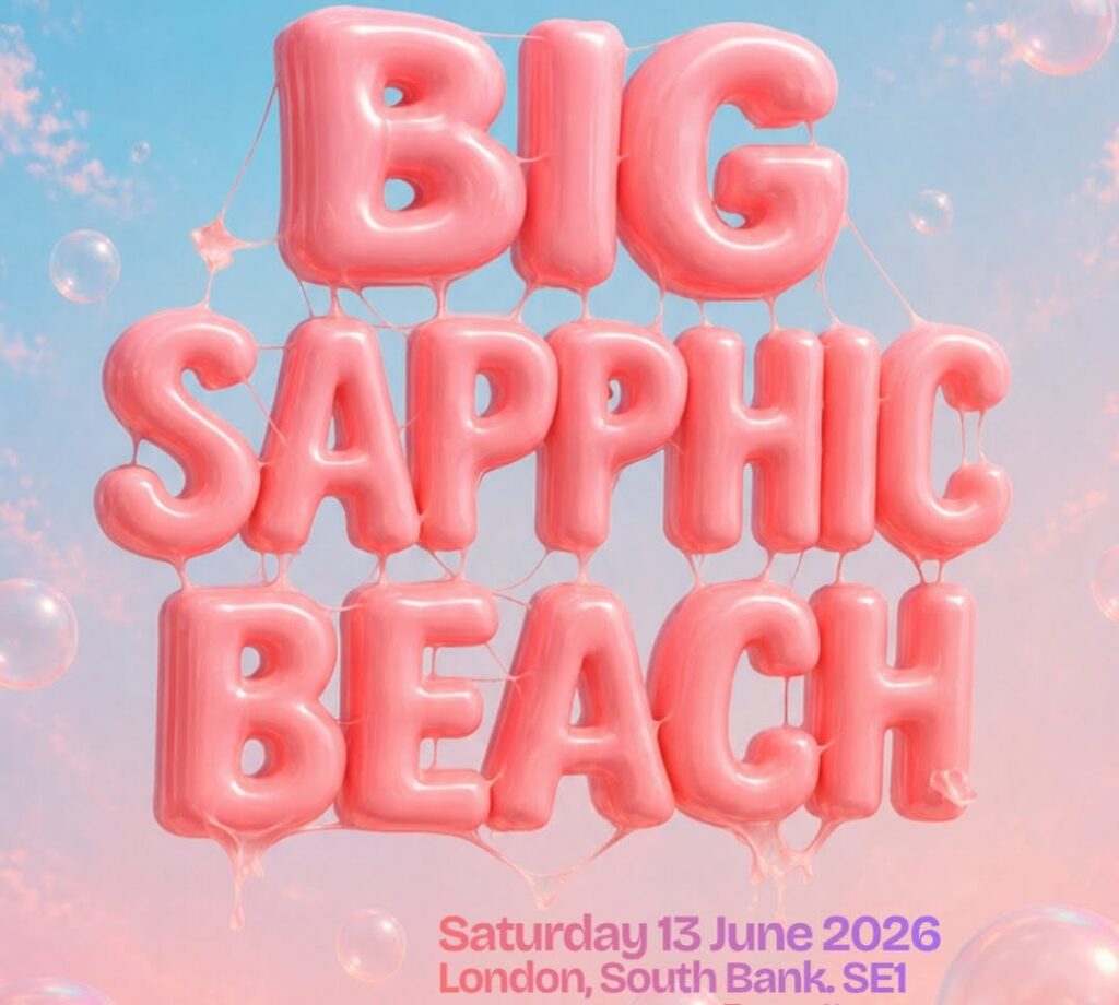 BIG SAPPHIC BEACH is Back….. right in the heart of London!