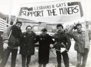 British Miners and LGBTQA+ Community  : a powerful bond still strong after  40 years old