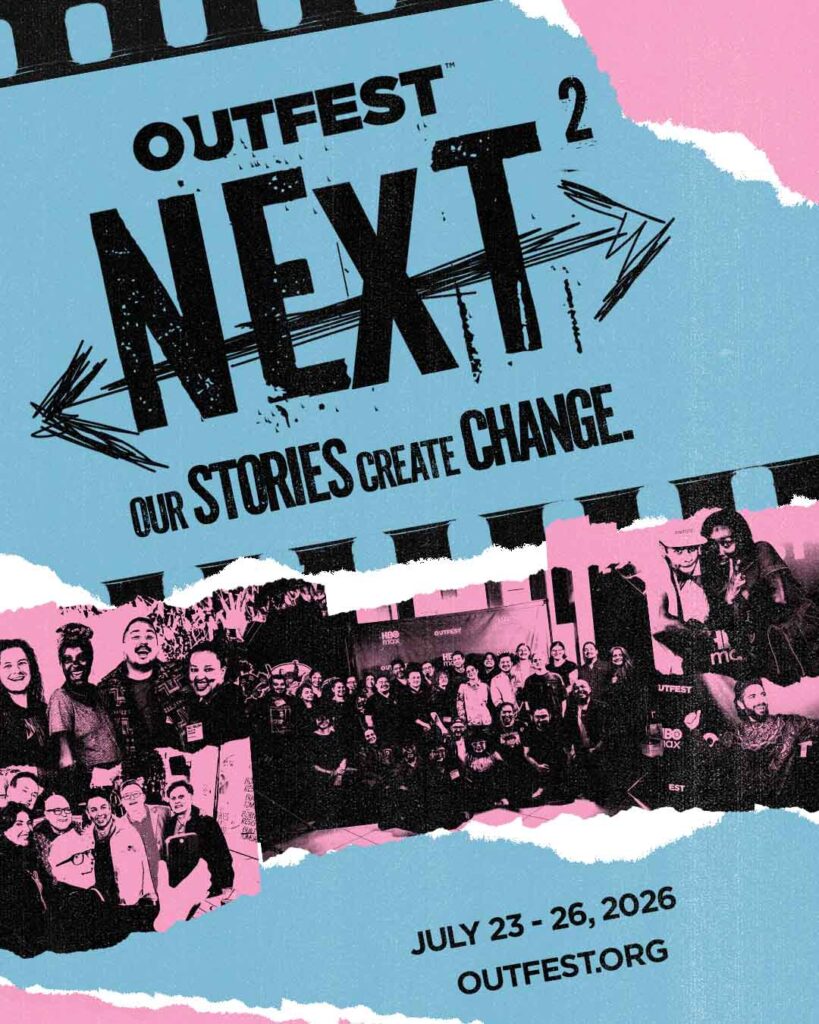 Queerguru’s TOP PICKS OF MUST SEE FILMS @ OUTfest : LA’s LGBTQIA+ FILM FESTIVAL