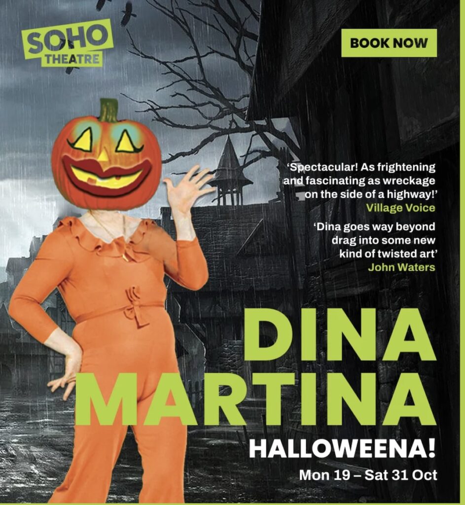 After a (despicable) visit by The Orange Man , the UK now deserves some US Gay Royalty : Miss Dina Martina